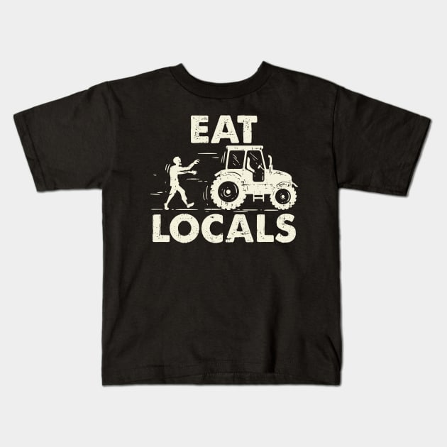 Eat Locals - Funny Local Zombies Farmer Farming Kids T-Shirt by Shirtbubble